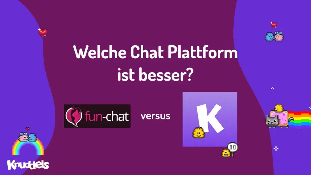 Welche Chatplattform ist besser? Knuddels oder FunChat?